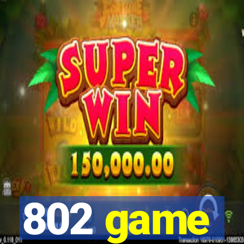 802 game